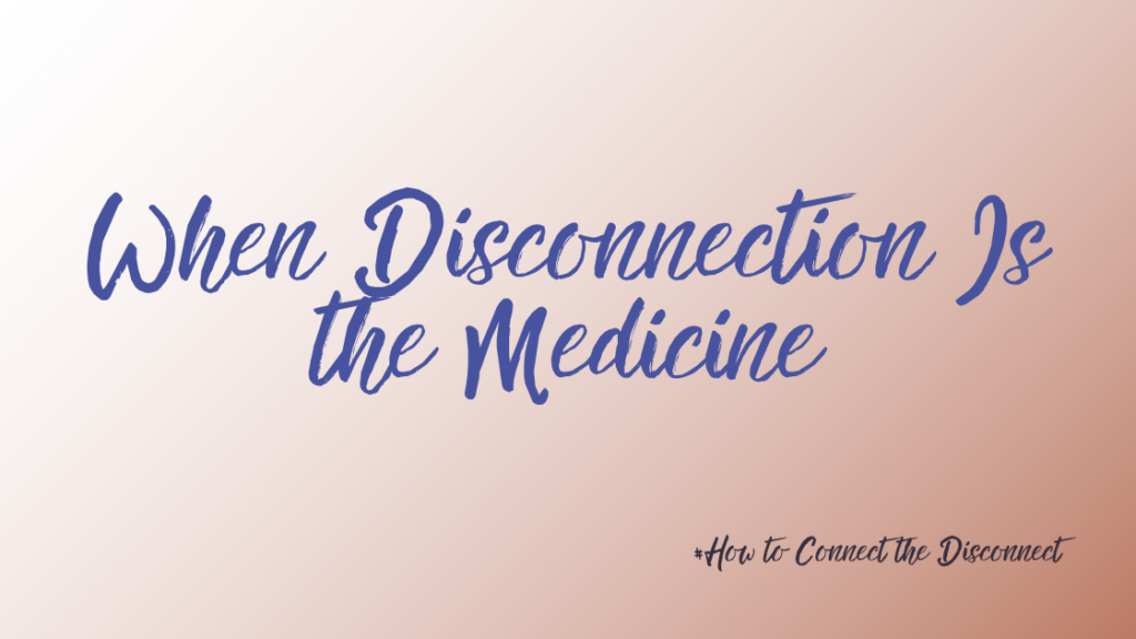 The images shows the title and subtitle of a new article in the series: Interconnection: How To Connect the Disconnect. It is called: When Disconnecting is the Medecine