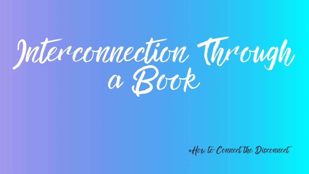 The images shows the title and subtitle of a new article in the series: Interconnection: How To Connect the Disconnect. It is called: Interconnection Through a Book