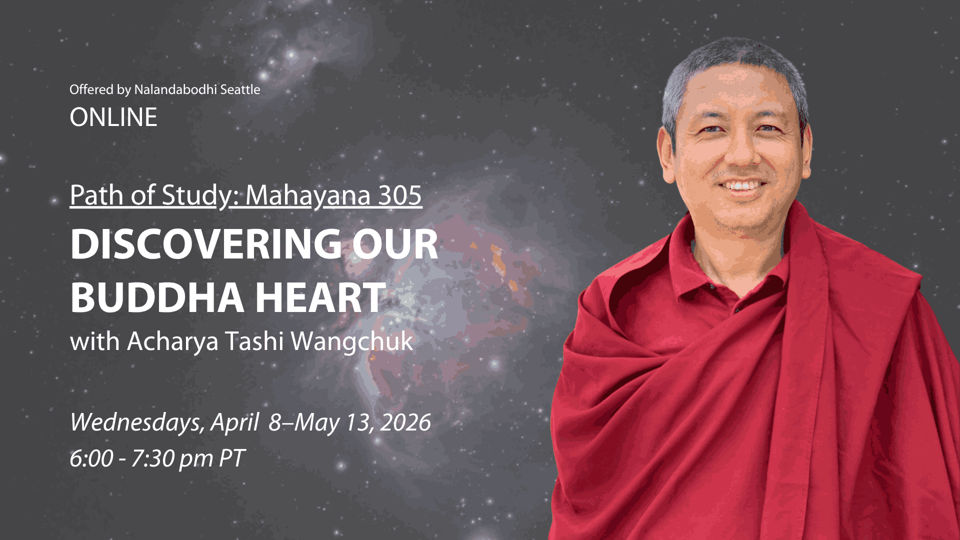 Teaching class by Acharya Tashi Wangchuk, called Discovering our Bouddha Heart